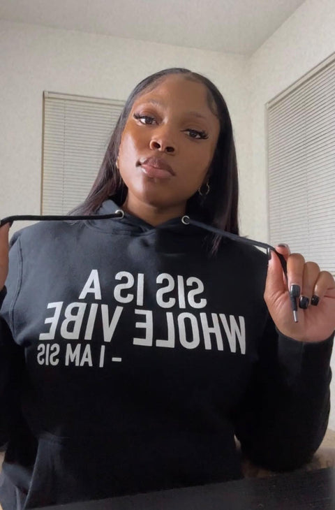 “Sis is a whole vibe“ Hoodie