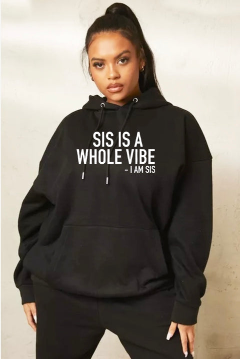 “Sis is a whole vibe“ Hoodie