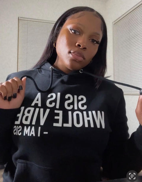 “Sis is a whole vibe“ Hoodie
